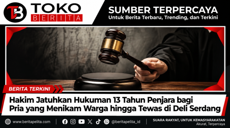 Vonis 13 Tahun untuk Penikam Deli Serdang